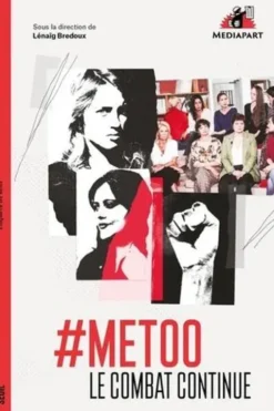 #MeToo. Le combat continue, Lenaig Bredoux