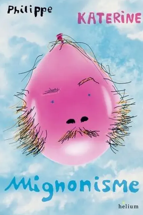 Mignonisme. Edition collector, Philippe Katerine