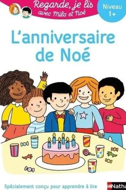 Mila et Noé : L'anniversaire de Noé. Niveau 1+, Eric Battut