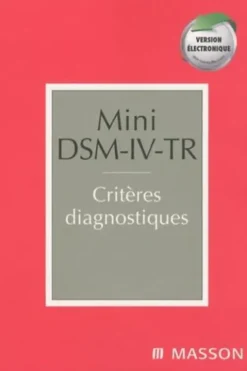 Mini DSM-IV-TR. Critères diagnostiques, American Psychiatric Asso