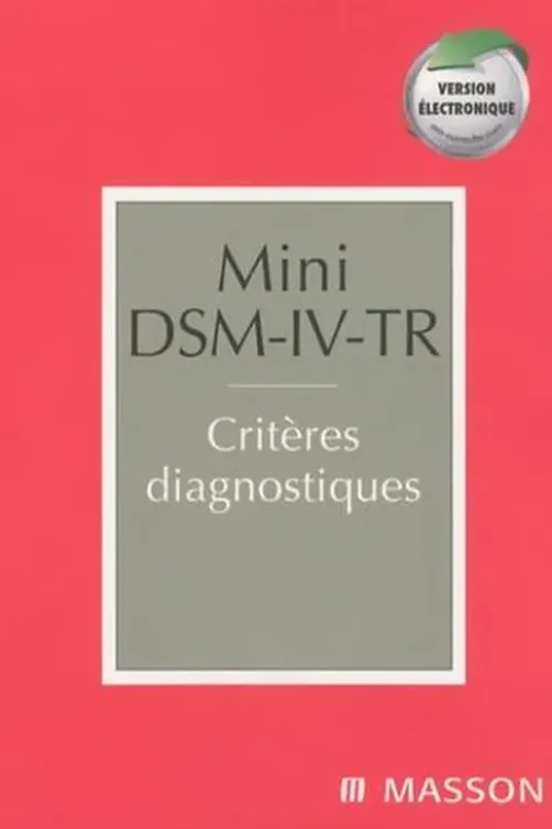 Mini DSM-IV-TR. Critères diagnostiques, American Psychiatric Asso
