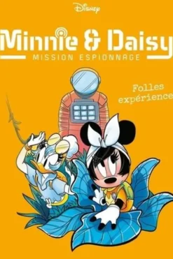 Minnie & Daisy Mission espionnage Tome 4 : Folles expériences, Disney