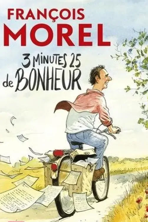 3 minutes 25 de bonheur. Chroniques 2021-2023, François Morel