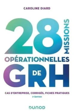 28 missions opérationnelles de GRH. Cas d'entreprise, corrigés, fiches pratiques, 2e édition, Caroline Diard