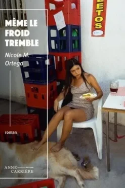 Même le froid tremble, Nicole Mersey Ortega