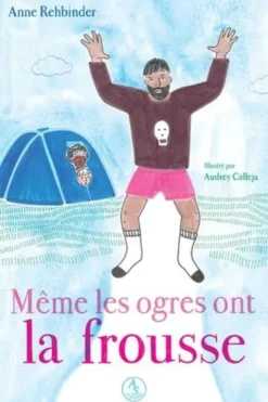 Même les ogres ont la frousse, Anne Rehbinder