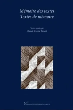 Mémoire des textes. Textes de mémoire. Edition bilingue français-italien, Claude Cazalé Bérard