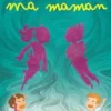 Moi, ma maman, Marie Pavlenko
