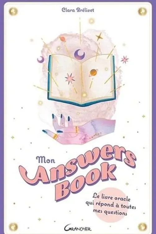 Mon Answers Book. Le livre oracle qui répond à toutes mes questions, Clara Brélivet