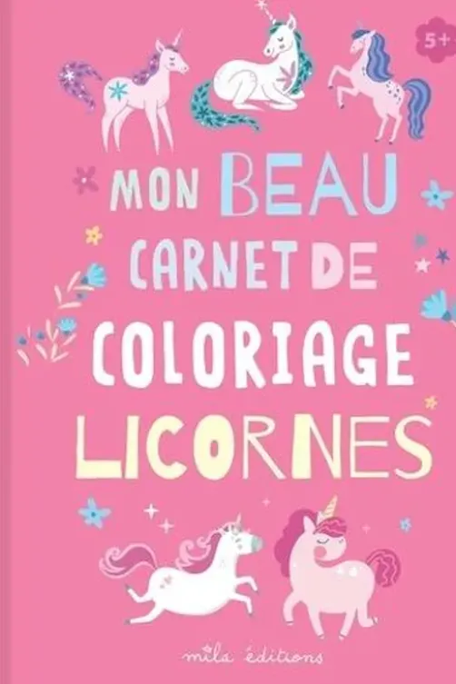 Mon beau carnet de coloriage licornes, Mila Editions