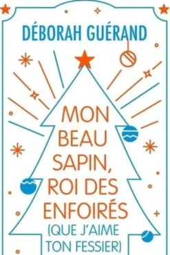 Mon beau sapin, roi des enfoirés (que j'aime ton fessier), Deborah Guérand
