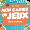 Mon cahier de jeux défis sportifs, Bernard Myers