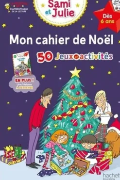 Mon cahier de Noël avec Sami et Julie. 50 jeux et activités, Sandra Lebrun