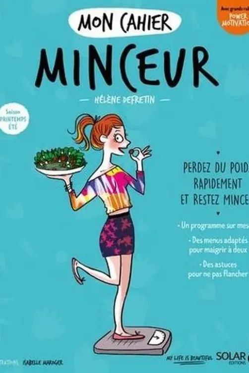 Mon cahier minceur. Saison printemps-été, Hélène Defretin