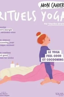 Mon cahier rituels yoga. Le yoga feel good et cocooning !, Charline Girardel