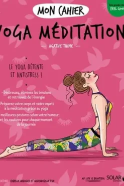 Mon cahier yoga méditation, Agathe Thine