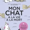 Mon chat, à la vie à la mort. Prendre soin de son chat jusque dans les derniers jours de sa vie, Yuki Hattori