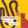 Mon chat Yugoslavia, Pajtim Statovci