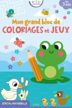 Mon grand bloc de coloriages et jeux. Spécial maternelle, Isabelle Jacqué