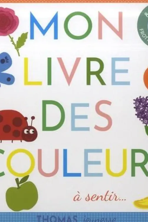 Mon livre des couleurs à sentir..., Marie Deloste