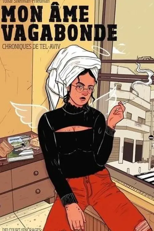 Mon âme vagabonde. Chroniques de Tel-Aviv, Tohar Sherman-Friedman