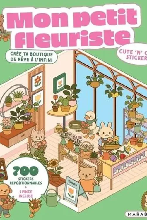 Mon petit fleuriste - Crée ta boutique de rêve à l'infini. Avec 700 stickers repositionnables et 1 pince, Marabout