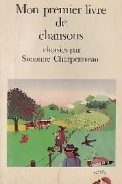 Mon premier livre de chansons, Simonne Charpentreau