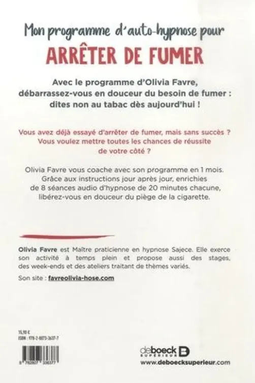 Mon programme d’auto-hypnose pour arrêter de fumer. Aujourd'hui, je me libère du tabac !, Olivia Favre