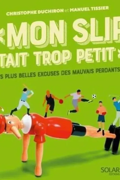 "Mon slip était trop petit". Les plus belles excuses des mauvais perdants, Christophe Duchiron