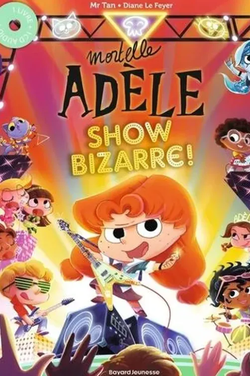 Mortelle Adèle : Show Bizarre ! Avec 1 CD audio, Mr Tan