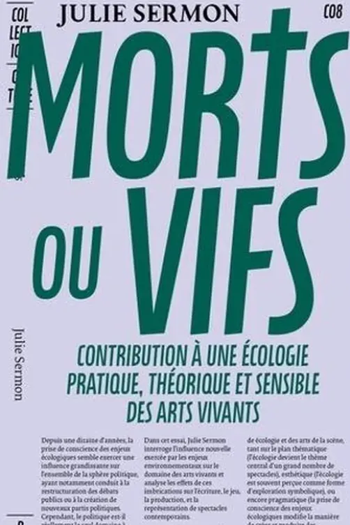 Morts ou vifs. Contribution à une écologie pratique, théorique et sensible des arts vivants, Julie Sermon