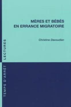Mères et bébés en errance migratoire, Christine Davoudian