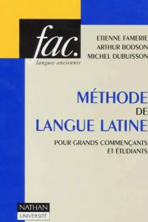 Méthode de langue latine. Pour grands commençants et étudiants, Arthur Bodson