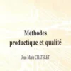 Méthodes productique et qualité, Jean-Marie Chatelet
