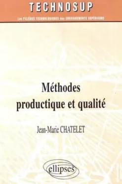 Méthodes productique et qualité, Jean-Marie Chatelet