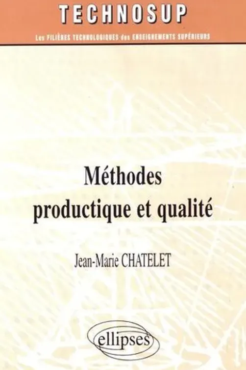 Méthodes productique et qualité, Jean-Marie Chatelet