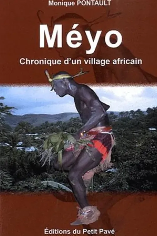 Méyo. Chronique d'un village africain, Monique Pontault