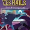 Mystères sur les rails Tome 4 : Le train de la montagne maudite, M. G. Leonard