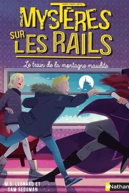 Mystères sur les rails Tome 4 : Le train de la montagne maudite, M. G. Leonard
