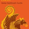 Mythes perses, Vesta Sarkhosh Curtis