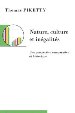 Nature, culture et inégalités. Une perspective historique et comparative, Thomas Piketty