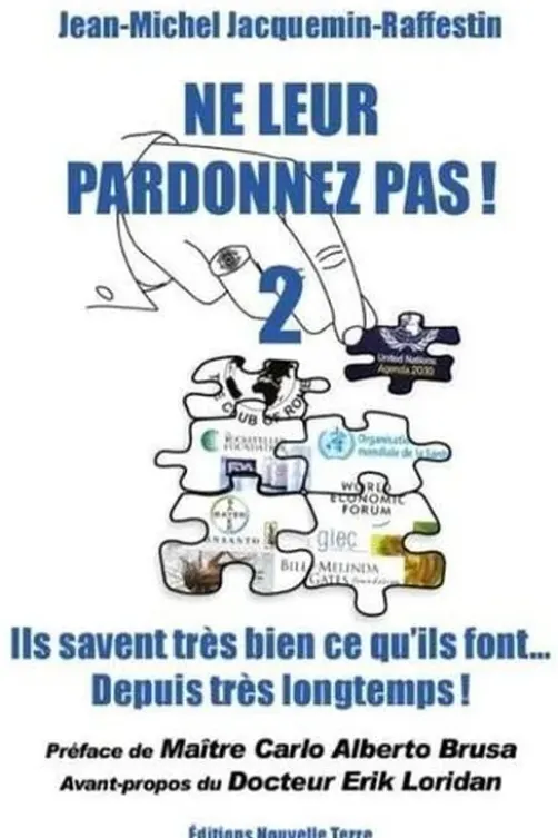 Ne leur pardonnez pas ! Volume 2, Ils savent très bien ce qu'ils font depuis très longtemps !, Jean-Michel Jacquemin-Raffestin