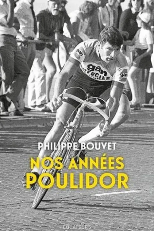 Nos années Poulidor, Philippe Bouvet