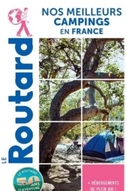 Nos meilleurs campings en France. Edition 2023-2024, Le Routard
