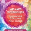 Nos âmes victorieuses. Guide pratique d'évolution par la couleur, Nataly Guetta