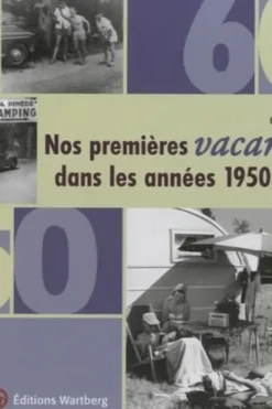 Nos premières vacances dans les années 1950 et 1960, Claudine Demanie