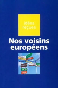Nos voisins européens, Collectif