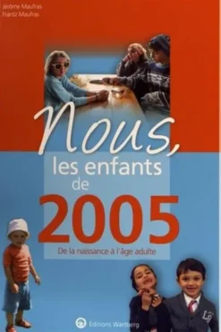 Nous, les enfants de 2005. De la naissance à l'âge adulte, Jérôme Maufras