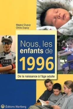 Nous, les enfants de 1996. De la naissance à l'âge adulte, Olivia Dupuy