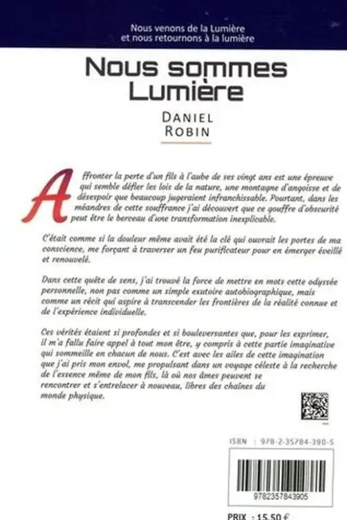 Nous sommes Lumière. Nous venons de la Lumière et nous retournons à la lumière, Daniel Robin